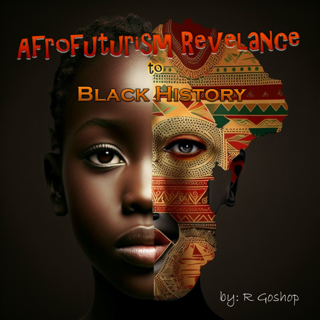 Black History and Afrofuturism by RONALD GOSHOP - Illustrated by R Goshop - Ourboox.com