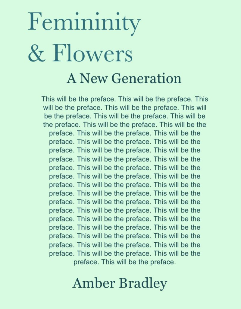 Femininity & Flowers by Amber Bradley by Amber Bradley - Ourboox.com