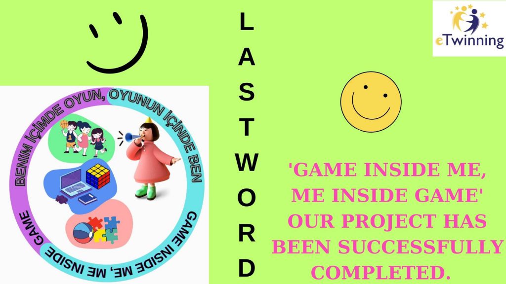 BENİM İÇİMDE OYUN,OYUNUN İÇİNDE BEN (GAME INSIDE ME,ME INSIDE GAME) OUR END OF PROJECT EVALUATION REPORT by GÖKTEN ULUSAL - Ourboox.com
