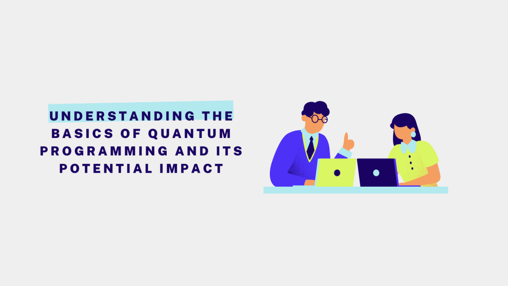Understanding the Basics of Quantum Programming and Its Potential Impact by Melissa Pennington - Ourboox.com
