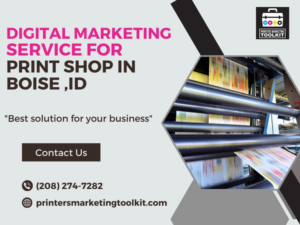 Digital Marketing Service for print shop in Boise,ID by printersmarketingtoolkit  - Ourboox.com