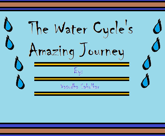 My Water Cycle Story by Vasudha Sakolkar - Illustrated by Vasudha Sakolkar - Ourboox.com
