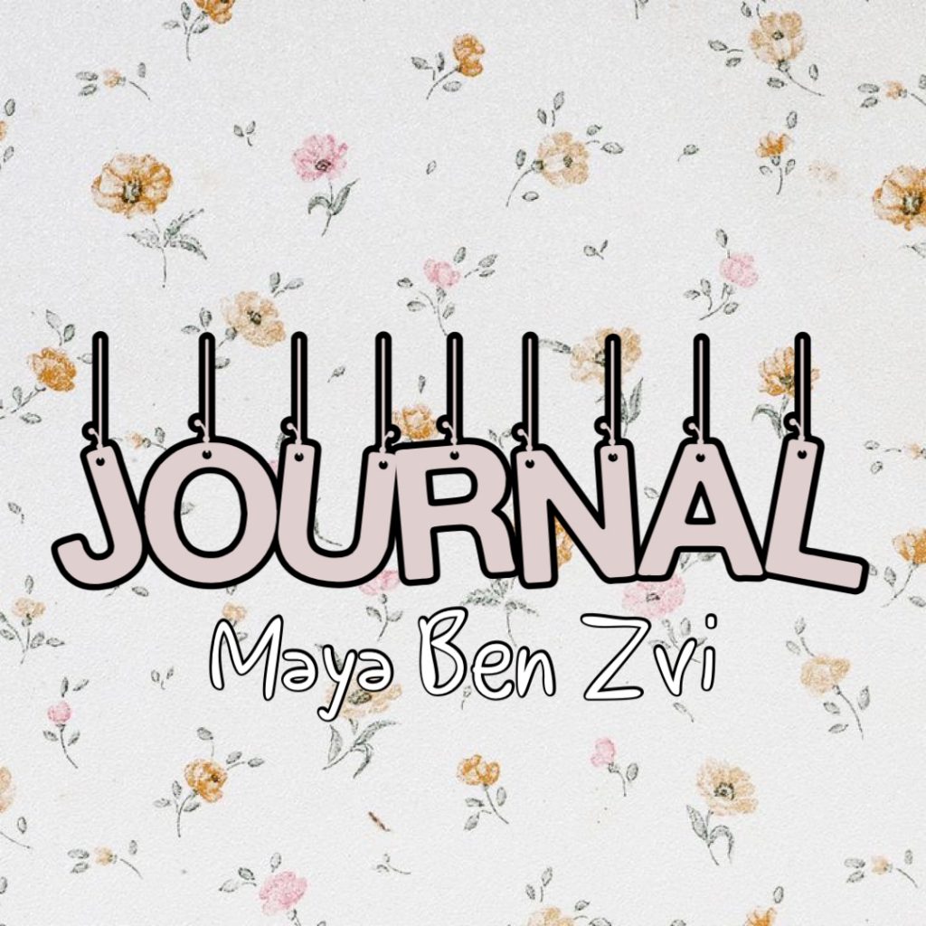 My Journal- Maya Ben Zvi by Maya Ben Zvi - Ourboox.com