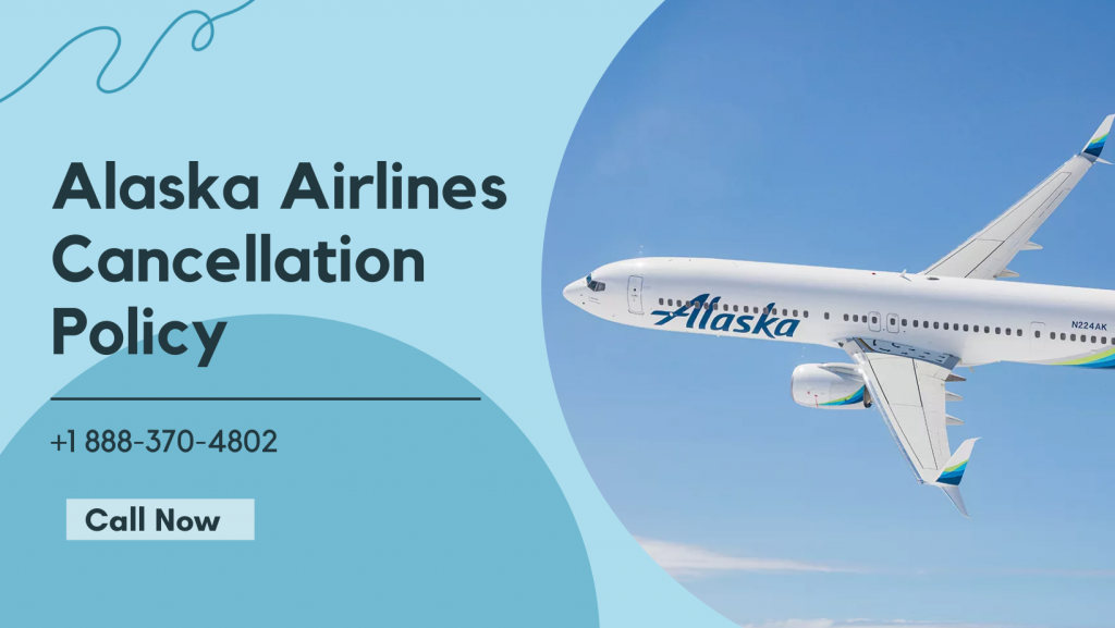 Alaska Airlines Cancellation Policy +1 888–370–4802 by hazel diaz - Illustrated by hazel - Ourboox.com