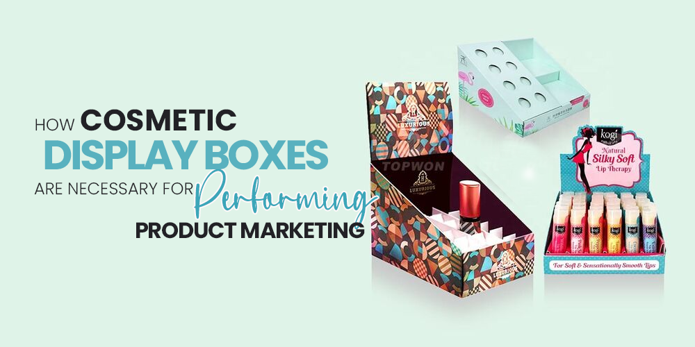 Cosmetic Display Boxes
