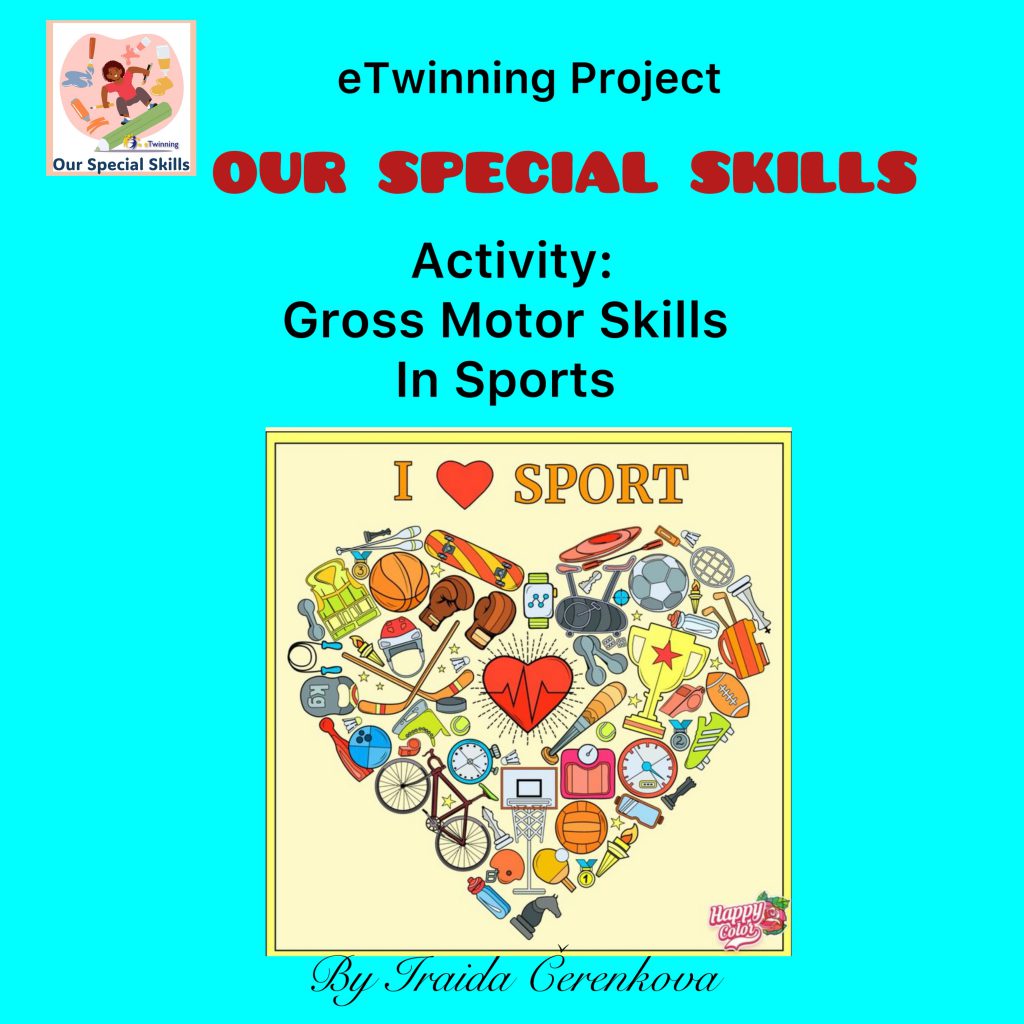 eTwinning project “Our Special skills”. Activity: Groos Motor Skills in sports by Iraida - Illustrated by Iraida Čerenkova - Ourboox.com
