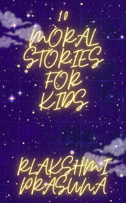 10 MORAL STORIES FOR KIDS by lakshmi  - Illustrated by myself in canva - Ourboox.com