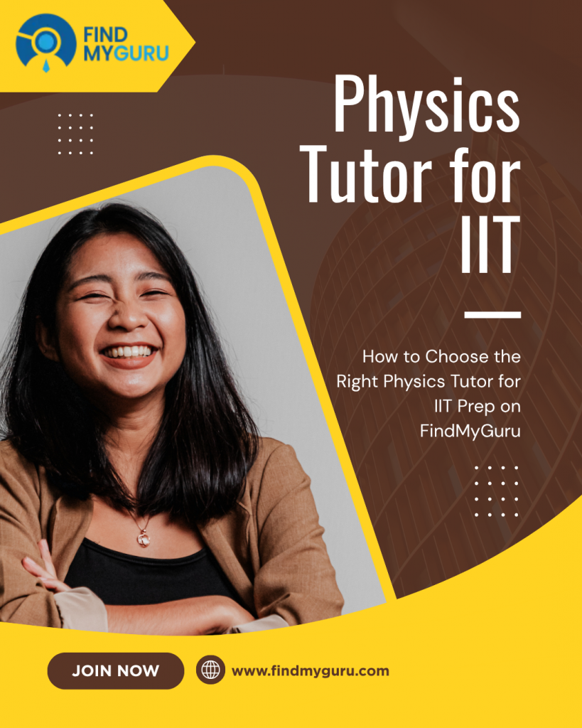 How to Choose the Right Physics Tutor for IIT Prep on FindMyGuru by seovaishnaviguru - Illustrated by seovaoishnavi - Ourboox.com