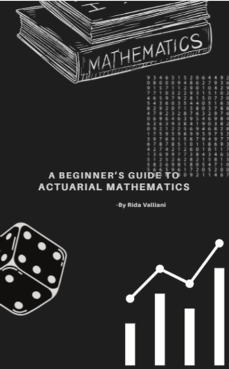 A Beginners Guide to Actuarial Mathematics by Rida Valliani - Illustrated by Rida Valliani - Ourboox.com